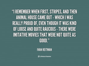 quote-Ivan-Reitman-i-remember-when-first-stripes-and-then-142794_1.png