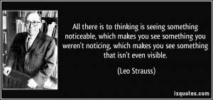All there is to thinking is seeing something noticeable, which makes ...