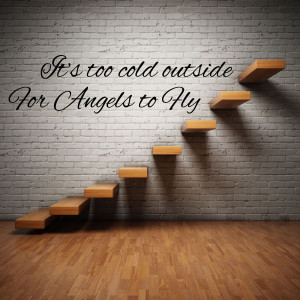It's too Cold Outside for Angels to Fly- Ed Sheeran