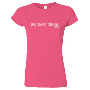WOMENS-JOE-WALSH-JAMES-GANG-LIFES-BEEN-GOOD-TO-ME-SO-FAR-QUOTE-T-SHIRT
