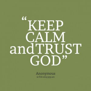 Quotes Picture: keep calm and trust god
