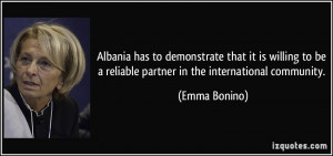 ... to be a reliable partner in the international community. - Emma Bonino