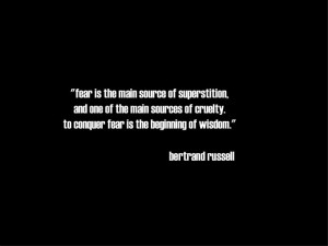 Fear Is The Main Source Of Superstition And One Of The Main Sources Of ...