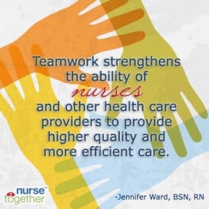 Nursing is all about the Teamwork! Because TEAMWORK makes the DREAM ...
