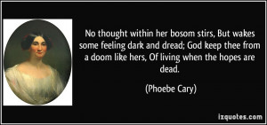 No thought within her bosom stirs, But wakes some feeling dark and ...