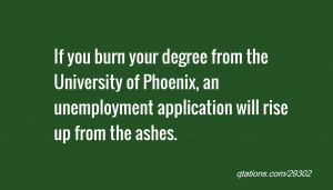 ... of Phoenix, an unemployment application will rise up from the ashes
