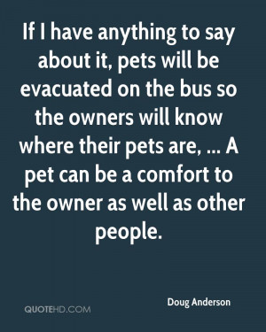If I have anything to say about it, pets will be evacuated on the bus ...