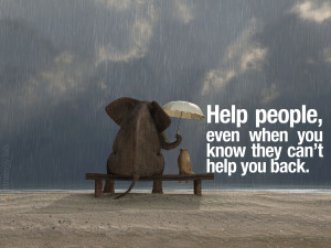 help-people-even-when-they-cant-help-you-back.jpg