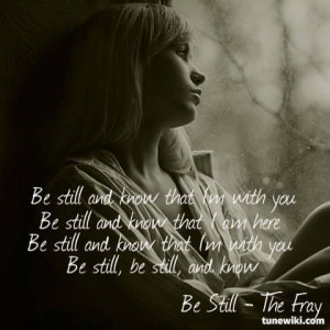 Be Still - The Fray