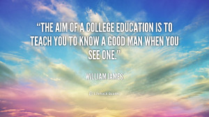 Quotes About College Education ~ The aim of a college education is to ...
