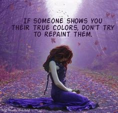 ... blind to see their true character because you were blinded by love