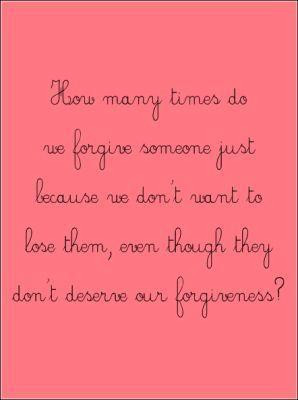 Forgiveness Quotes forgive lose deserve