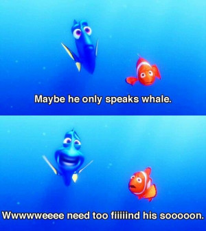 Dory speaks Whale
