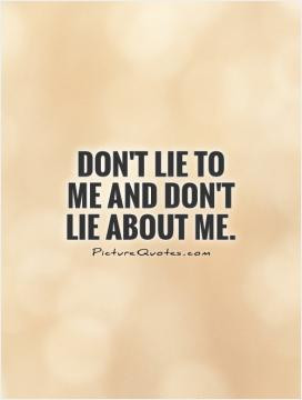 It's all lies darling.