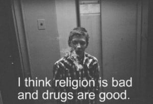 bad, boy, drugs, good, quote, religion, smoke