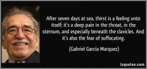 ... . And it's also the fear of suffocating. - Gabriel Garcia Marquez