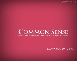 Common Sense Is By Far The First Step Towards Happiness