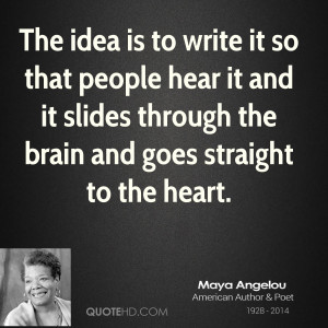 maya-angelou-maya-angelou-the-idea-is-to-write-it-so-that-people-hear ...
