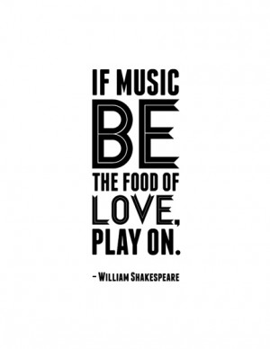 ... Quotes, Musicology 101, Famous Food Quotes, Shakespeare Quotes