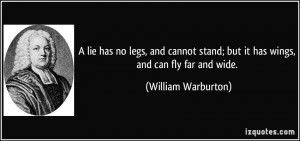 ... stand; but it has wings, and can fly far and wide. - William Warburton