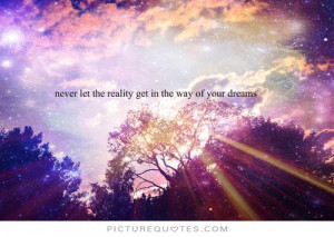 quotes about dreams and reality dream vs reality quotes