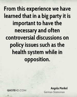 ... controversial discussions on policy issues such as the health system