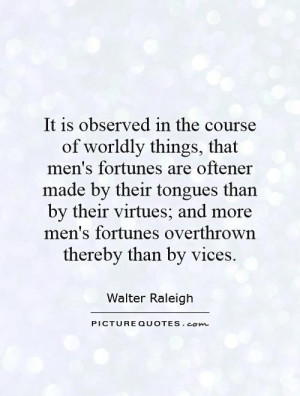 in the course of worldly things, that men's fortunes are oftener ...