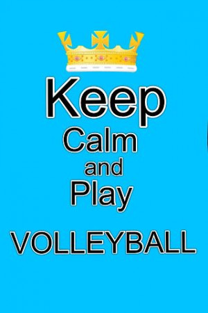 Volleyball quotes keep calm and play volleyball More