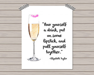 Elizabeth Taylor Champagne Quote -- Bar Cart Print -- Home Decor ...