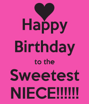 Happy Birthday to the Sweetest NIECE!!!!!