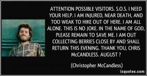 ... . THANK YOU, CHRIS McCANDLESS. AUGUST ? - Christopher McCandless