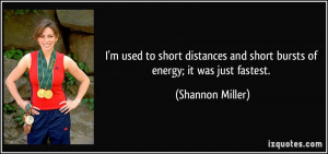 quote-i-m-used-to-short-distances-and-short-bursts-of-energy-it-was ...