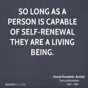... long as a person is capable of self-renewal they are a living being