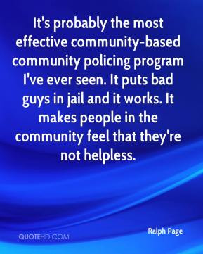 It's probably the most effective community-based community policing ...