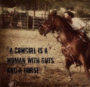 ... cowgirls things cowgirls quotes except equestrian quotes country girls