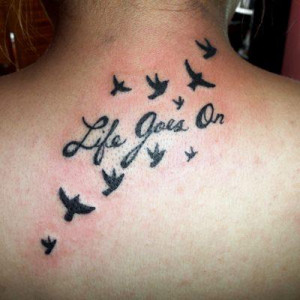 Life Goes On Tattoo Quotes