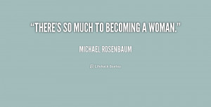 quote-Michael-Rosenbaum-theres-so-much-to-becoming-a-woman-210949.png