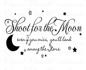 Children Wall Decal Quote - Shoot for the Moon Even if You Miss ...