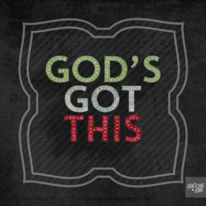 God’s got this. Whatever situation you’re in - whatever problems ...