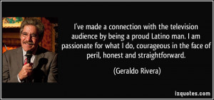 ... in the face of peril, honest and straightforward. - Geraldo Rivera