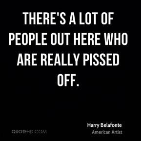 Harry Belafonte - There's a lot of people out here who are really ...