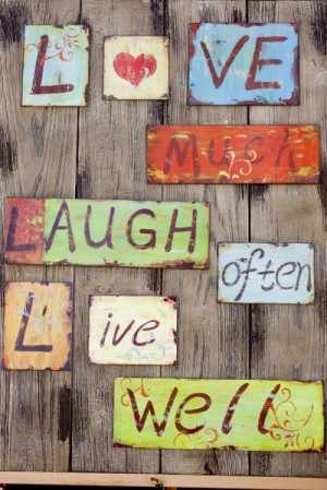 laugh, live, love, muck, often, well