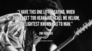 Jimi Hendrix When Things Get Too Heavy Just Call Me Helium The