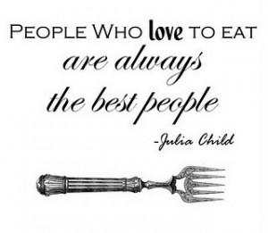 chef-julia-child-quotes-sayings-best-people-eat-food-love