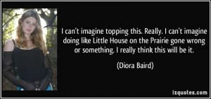 More Diora Baird Quotes