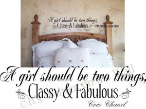 Coco Chanel Quote A girl should be two things Classy and Fabulous 26x7 ...
