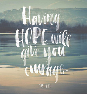 Having hope wil give you courage