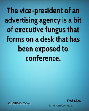 The vice-president of an advertising agency is a bit of executive ...