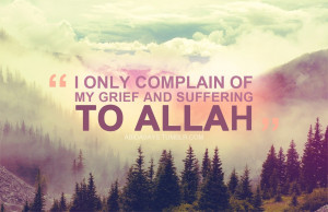 only-complain-of-my-grief-to-allah.jpg
