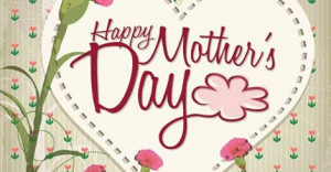 Happy Mother's Day! - Mother Daughter Quotes